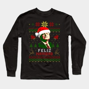 AMLO President Of Mexico Feliz Navidad Long Sleeve T-Shirt